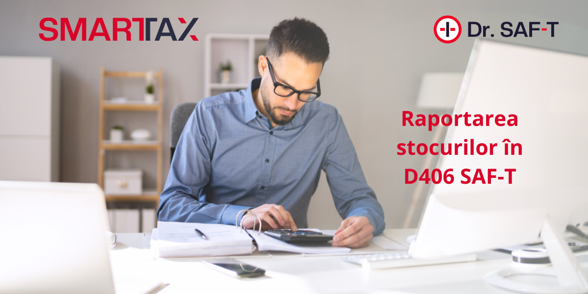 Raportarea stocurilor în D406 SAF-T: ce trebuie să știe contribuabilii în 2025 